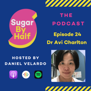 Sugar By Half podcast by Dr. Avi Charlton poster.